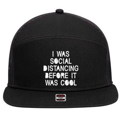 I Was Social Distancing Before it Was Cool Funny Pandemic 7 Panel Mesh Trucker Snapback Hat