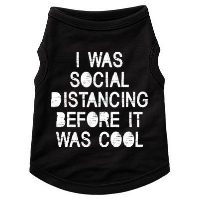 I Was Social Distancing Before it Was Cool Funny Pandemic Doggie Tank