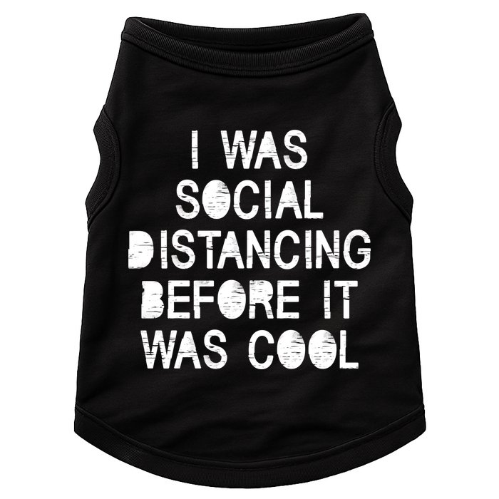 I Was Social Distancing Before it Was Cool Funny Pandemic Doggie Tank