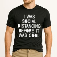 I Was Social Distancing Before it Was Cool Funny Pandemic Performance Shirt