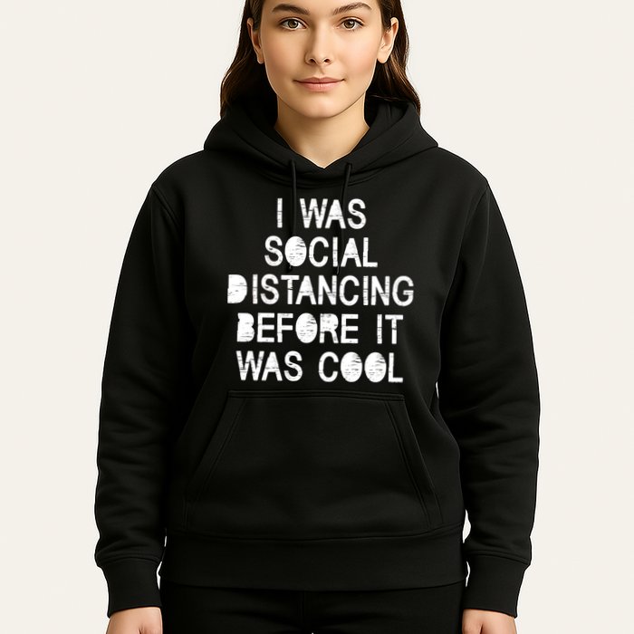 I Was Social Distancing Before it Was Cool Funny Pandemic Hoodie