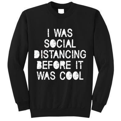 I Was Social Distancing Before it Was Cool Funny Pandemic Sweatshirt