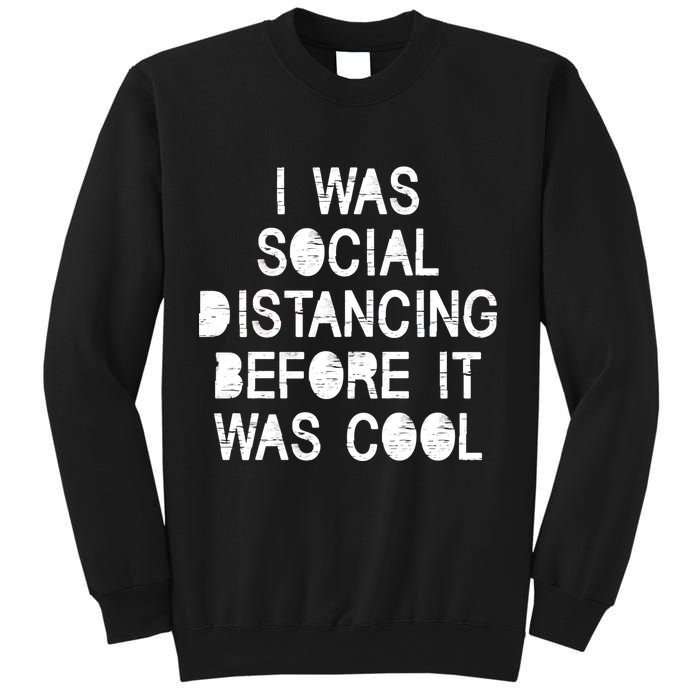 I Was Social Distancing Before it Was Cool Funny Pandemic Sweatshirt