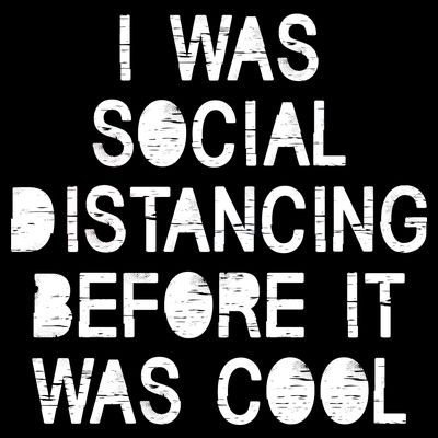 I Was Social Distancing Before it Was Cool Funny Pandemic T-Shirt