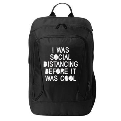 I Was Social Distancing Before it Was Cool Funny Pandemic City Backpack