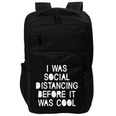 I Was Social Distancing Before it Was Cool Funny Pandemic Impact Tech Backpack