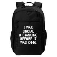 I Was Social Distancing Before it Was Cool Funny Pandemic Backpack