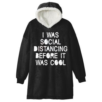 I Was Social Distancing Before it Was Cool Funny Pandemic Hooded Wearable Blanket