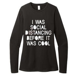 I Was Social Distancing Before it Was Cool Funny Pandemic Womens CVC Long Sleeve Shirt