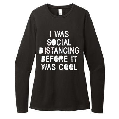 I Was Social Distancing Before it Was Cool Funny Pandemic Womens CVC Long Sleeve Shirt