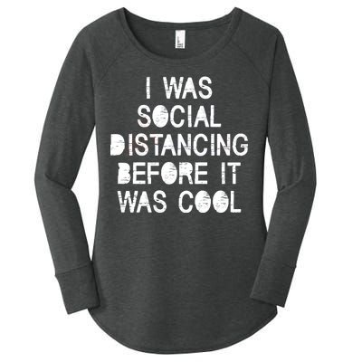 I Was Social Distancing Before it Was Cool Funny Pandemic Women's Perfect Tri Tunic Long Sleeve Shirt