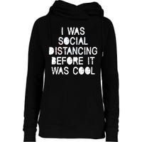 I Was Social Distancing Before it Was Cool Funny Pandemic Womens Funnel Neck Pullover Hood