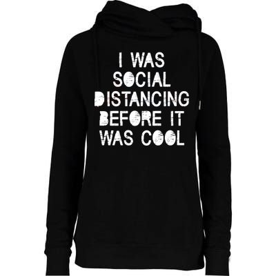 I Was Social Distancing Before it Was Cool Funny Pandemic Womens Funnel Neck Pullover Hood