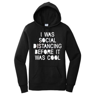 I Was Social Distancing Before it Was Cool Funny Pandemic Women's Pullover Hoodie