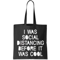 I Was Social Distancing Before it Was Cool Funny Pandemic Bag