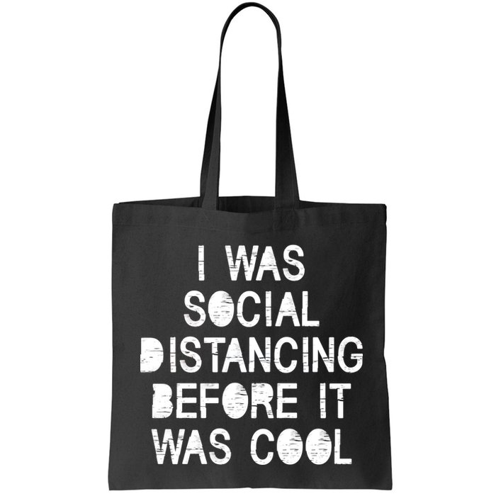 I Was Social Distancing Before it Was Cool Funny Pandemic Bag