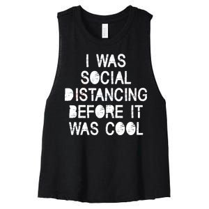 I Was Social Distancing Before it Was Cool Funny Pandemic Women's Racerback Cropped Tank