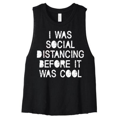 I Was Social Distancing Before it Was Cool Funny Pandemic Women's Racerback Cropped Tank