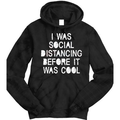 I Was Social Distancing Before it Was Cool Funny Pandemic Tie Dye Hoodie