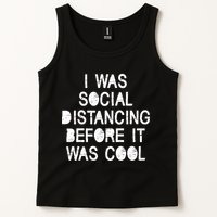 I Was Social Distancing Before it Was Cool Funny Pandemic Tank Top