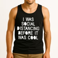 I Was Social Distancing Before it Was Cool Funny Pandemic Tank Top
