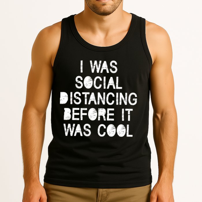 I Was Social Distancing Before it Was Cool Funny Pandemic Tank Top