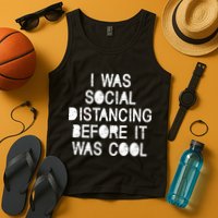 I Was Social Distancing Before it Was Cool Funny Pandemic Tank Top