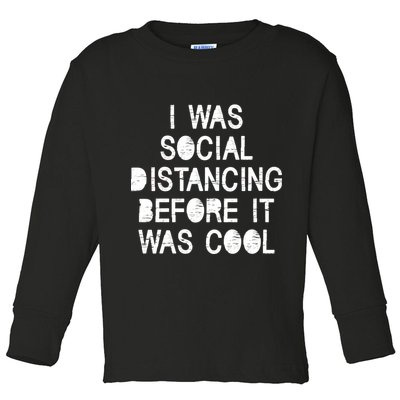 I Was Social Distancing Before it Was Cool Funny Pandemic Toddler Long Sleeve Shirt