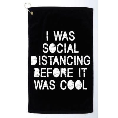 I Was Social Distancing Before it Was Cool Funny Pandemic Golf Towel