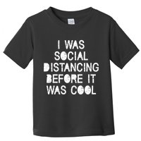 I Was Social Distancing Before it Was Cool Funny Pandemic Toddler T-Shirt