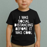 I Was Social Distancing Before it Was Cool Funny Pandemic Toddler T-Shirt