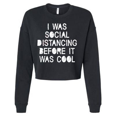 I Was Social Distancing Before it Was Cool Funny Pandemic Cropped Pullover Crew