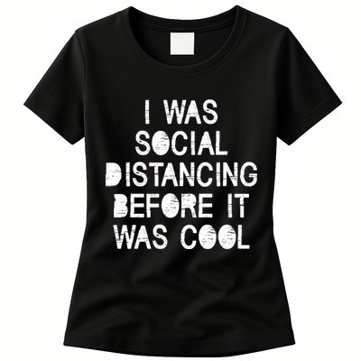 I Was Social Distancing Before it Was Cool Funny Pandemic Womens T-Shirt