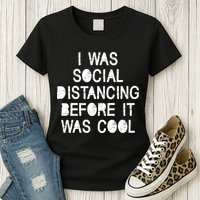 I Was Social Distancing Before it Was Cool Funny Pandemic Womens T-Shirt