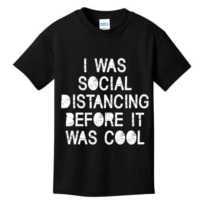I Was Social Distancing Before it Was Cool Funny Pandemic Kids T-Shirt