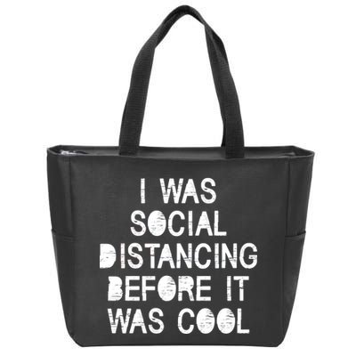 I Was Social Distancing Before it Was Cool Funny Pandemic Zip Tote Bag