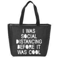 I Was Social Distancing Before it Was Cool Funny Pandemic Zip Tote Bag