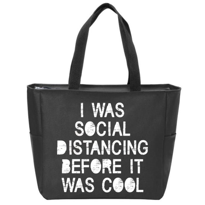I Was Social Distancing Before it Was Cool Funny Pandemic Zip Tote Bag