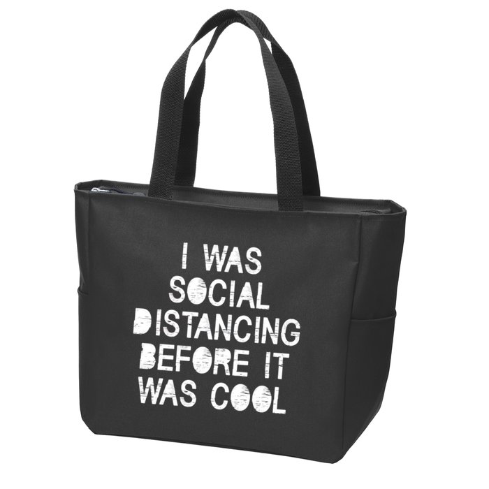 I Was Social Distancing Before it Was Cool Funny Pandemic Zip Tote Bag