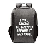 I Was Social Distancing Before it Was Cool Funny Pandemic Vector Backpack