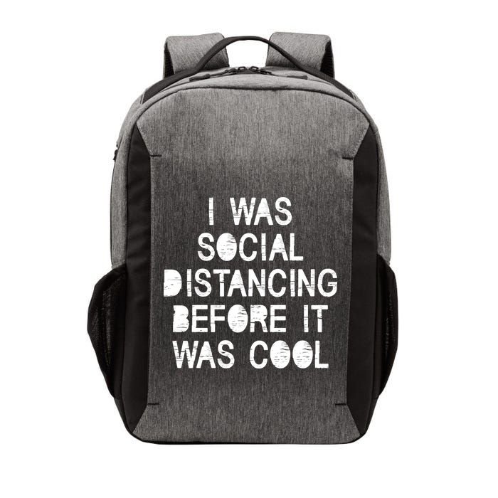 I Was Social Distancing Before it Was Cool Funny Pandemic Vector Backpack