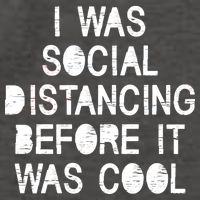 I Was Social Distancing Before it Was Cool Funny Pandemic Vector Backpack