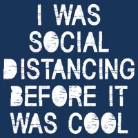 I Was Social Distancing Before it Was Cool Funny Pandemic Infant Baby Jersey Bodysuit