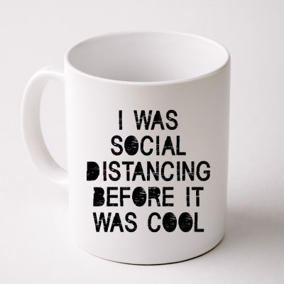 I Was Social Distancing Before it Was Cool Funny Pandemic Coffee Mug