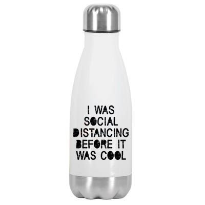 I Was Social Distancing Before it Was Cool Funny Pandemic Stainless Steel Insulated Water Bottle