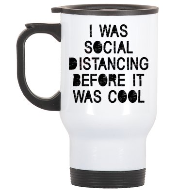 I Was Social Distancing Before it Was Cool Funny Pandemic Stainless Steel Travel Mug