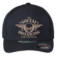 I Was Social Distancing Before It Was Cool Skull Badge Flexfit Unipanel Trucker Cap