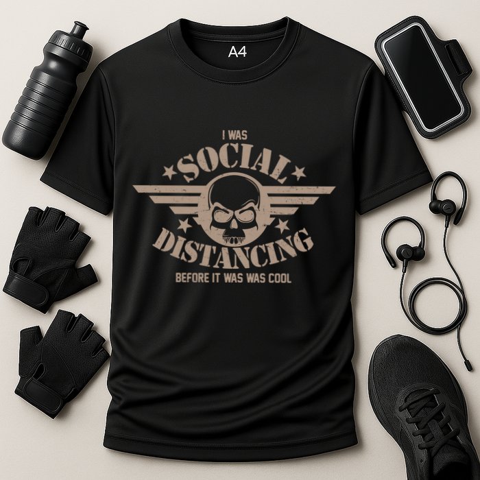 I Was Social Distancing Before It Was Cool Skull Badge Performance Shirt