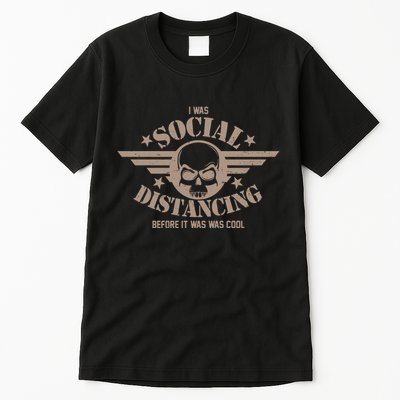 I Was Social Distancing Before It Was Cool Skull Badge Tall T-Shirt