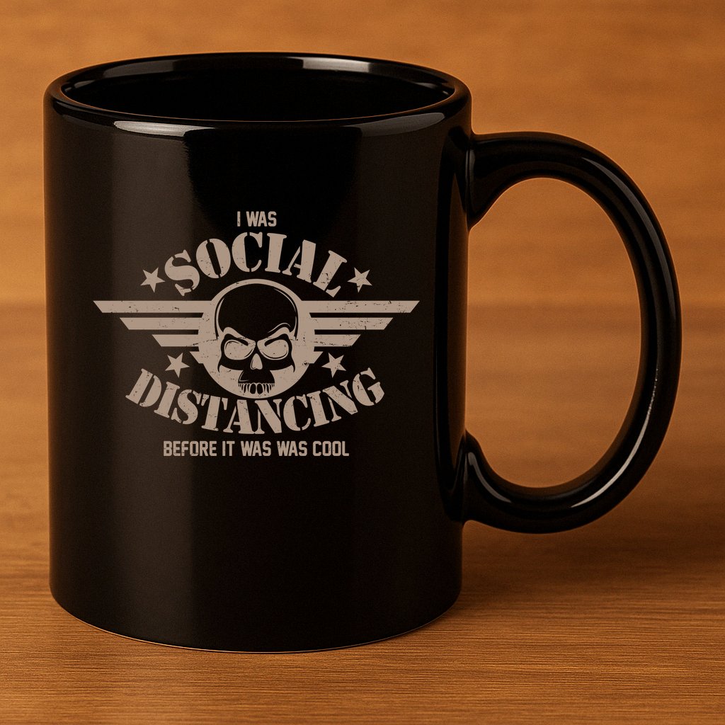 I Was Social Distancing Before It Was Cool Skull Badge 11oz C Handle Ceramic Mug